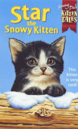 Star The Snowy Kitten by Jenny Dale