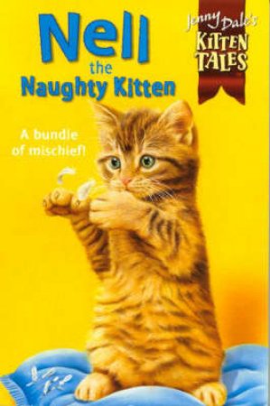 Nell The Naughty Kitten by Jenny Dale