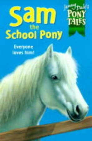 Sam The School Pony by Jenny Dale