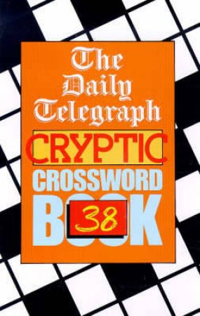 The Daily Telegraph Cryptic Crossword Book 38 by Various