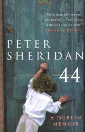 44: A Dublin Memoir by Peter Sheridan