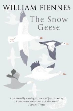 The Snow Geese by William Fiennes