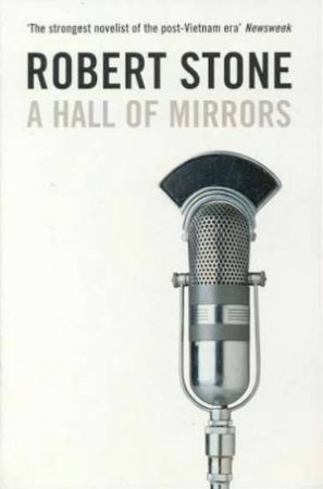 A Hall Of Mirrors by Robert Stone