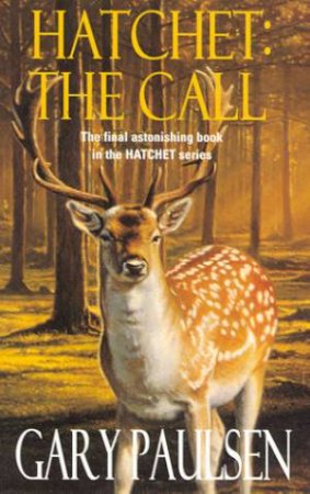 Hatchet: The Call by Gary Paulsen