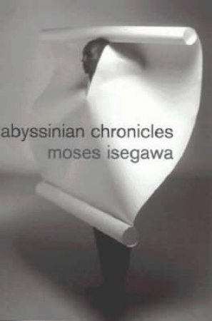 Abyssinian Chronicles by Moses Isegawa