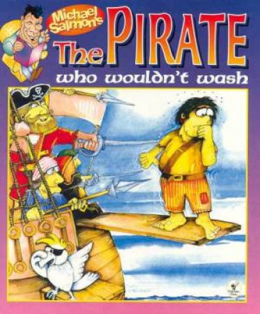 The Pirate Who Wouldn't Wash by Michael Salmon