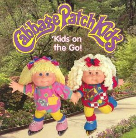 Cabbage Patch Kids:  Kids On The Go by Various