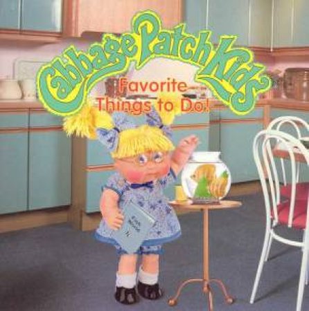 Cabbage Patch Kids: Favorite Things To Do by Various