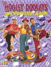 The Hooley Dooleys Paint With Water Fun Book