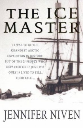 The Ice Master: The Karluk Expedition by Jennifer Niven