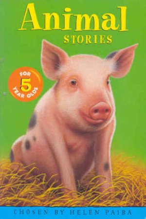 Animal Stories For 5 Year Olds by Helen Paiba