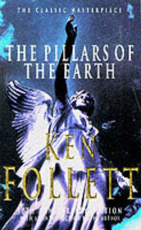 Pillars Of The Earth by Ken Follett