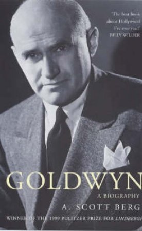 Samuel Goldwyn by A Scott Berg