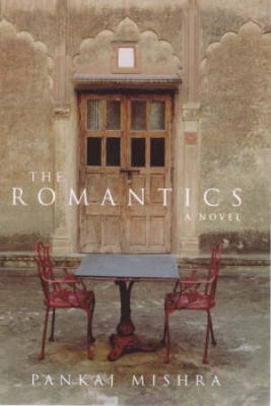 The Romantics by Pankaj Mishra