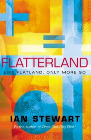 Flatterland: Like Flatland, Only More So by Ian Stewart