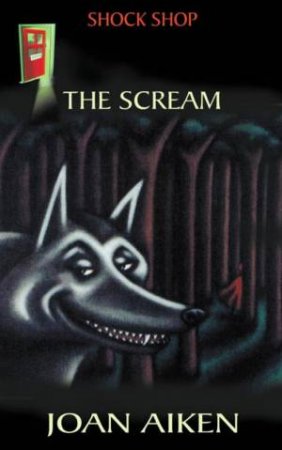 Shock Shop: The Scream by Joan Aiken