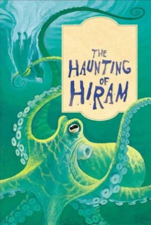 The Haunting Of Hiram by Eva Ibbotson