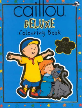 Caillou Deluxe Colouring Book by None