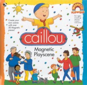 Magnetix Play-Scene: Caillou Playscene by Various