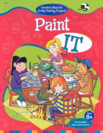 Kids' Craft-It: Paint It by Various