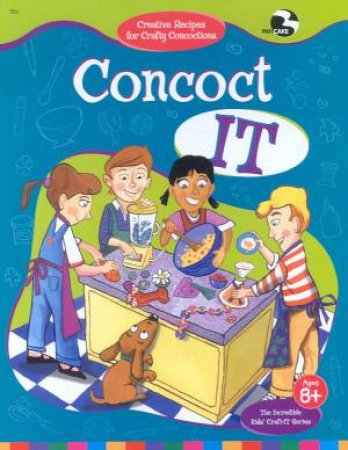 Kids' Craft-It: Concoct It by Various