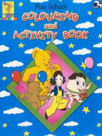 Play School: Colouring And Activity Book by Various