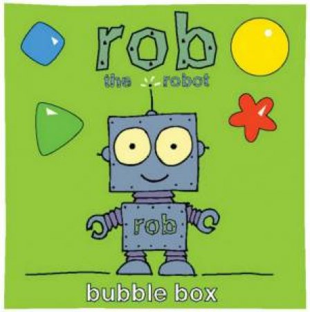 Rob The Robot: Bubble Box by John Magart