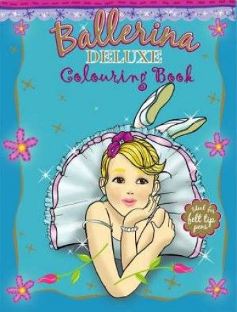 Ballerina Deluxe Colouring Book by Ballerina