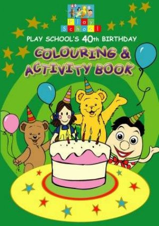 Play School 40th Colouring & Activity Book by Play School