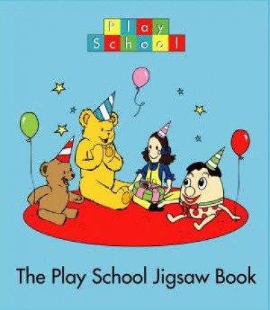 The Play School Jigsaw Book by Play School