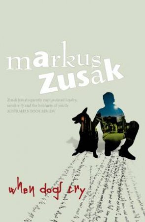 When Dogs Cry by Markus Zusak