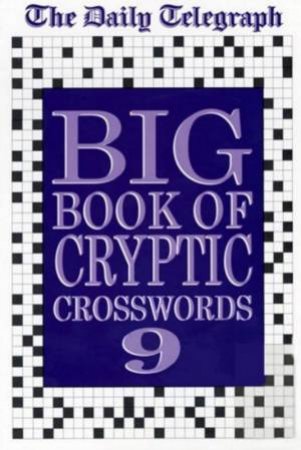 The Daily Telegraph Big Book Of Cryptic Crosswords 9 by Various