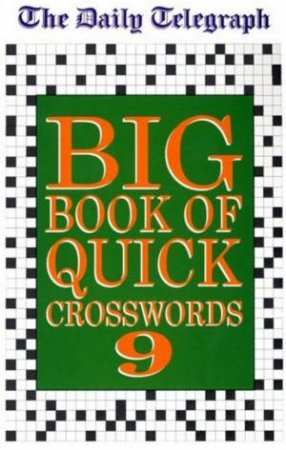 The Daily Telegraph Big Book Of Quick Crosswords 9 by Various