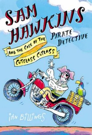 Sam Hawkins And The Case Of Cutglass Cutlass by Ian Billings