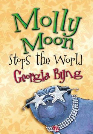 Molly Moon Stops The World by Georgia Byng