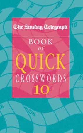 Sunday Telegraph Quick Crosswords 10 by Various