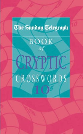 Sunday Telegraph Cryptic Crosswords 10 by Various