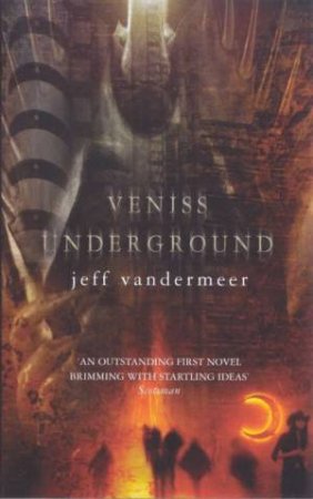 Veniss Underground by Jeff Vandermeer