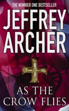 As The Crow Flies by Jeffrey Archer