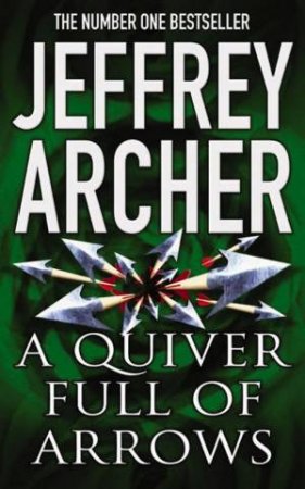 A Quiver Full Of Arrows by Jeffrey Archer