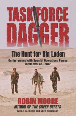 Task Force Dagger: The Hunt For Bin Laden by Robin Moore