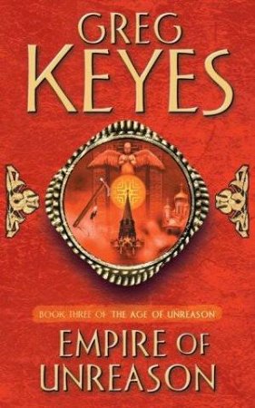 Empire Of Unreason by Greg Keyes