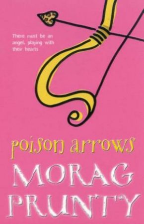 Poison Arrows by Morag Prunty