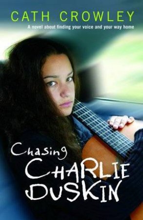 Chasing Charlie Duskin by Cath Crowley