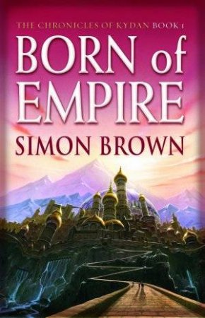 Born Of Empire by Simon Brown