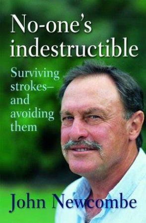 No-One's Indestructible by John Newcombe