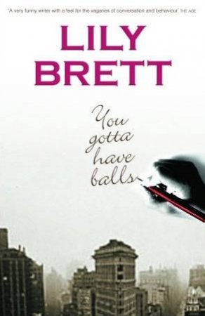 You Gotta Have Balls by Lily Brett