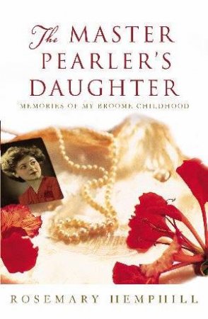 The Master Pearler's Daughter by Rosemary Hemphill