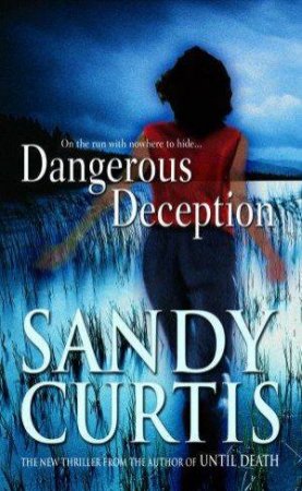 Dangerous Deception by Sandy Curtis