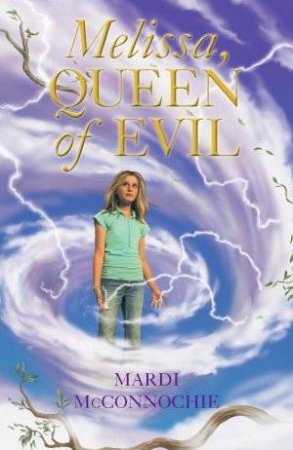 Melissa, Queen Of Evil by Mardi McConnochie